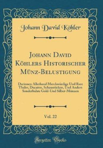 Johann David Köhlers Historischer Münz-Belustigung, Vol. 22
