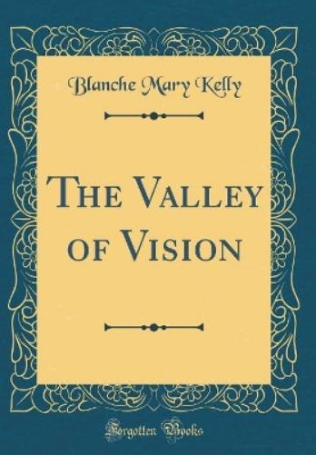The Valley of Vision (Classic Reprint)