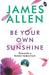 Be Your Own Sunshine