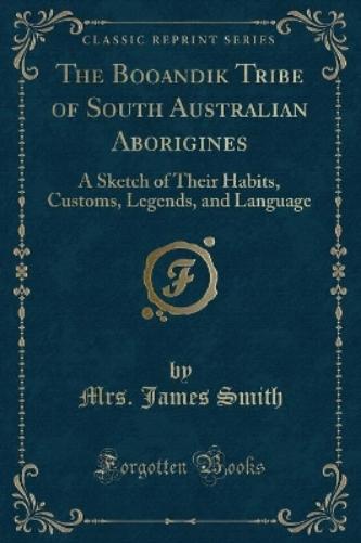The Booandik Tribe of South Australian Aborigines
