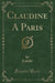 Claudine a Paris (Classic Reprint)
