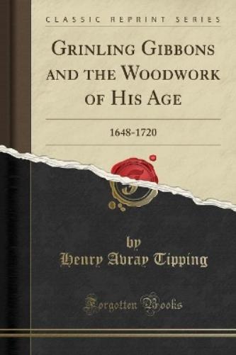 Grinling Gibbons and the Woodwork of His Age