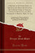 A History of the Starr Family, of New England, from the Ancestor, Dr. Comfort Starr, of Ashford, County of Kent, England, Who Emigrated to Boston, Mass., in 1635