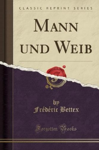 Mann Und Weib (Classic Reprint)