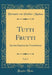 Tutti Frutti, Vol. 3