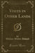Visits in Other Lands (Classic Reprint)