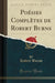 Poésies Complètes de Robert Burns (Classic Reprint)