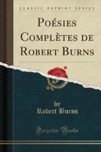 Poésies Complètes de Robert Burns (Classic Reprint)