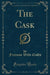 The Cask (Classic Reprint)