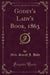 Godey's Lady's Book, 1863, Vol. 67 (Classic Reprint)