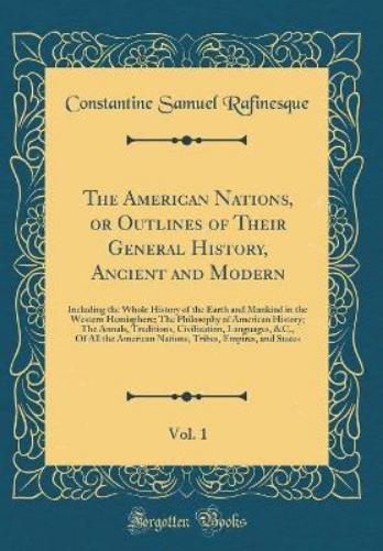 The American Nations, or Outlines of Their General History, Ancient and Modern, Vol. 1