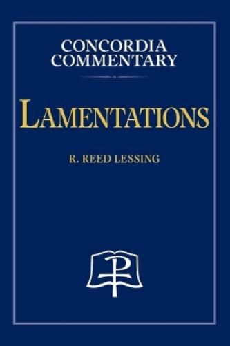 Lamentations - Concordia Commentary