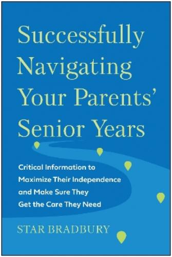 Successfully Navigating Your Parents' Senior Years