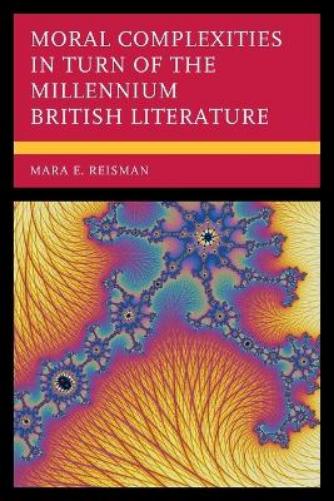 Moral Complexities in Turn of the Millennium British Literature