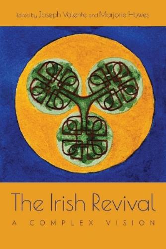 The Irish Revival: A Complex Vision (Irish Studies
