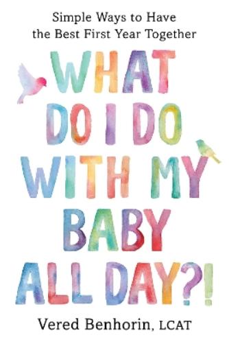 What Do I Do with My Baby All Day?!