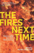 The Fires Next Time