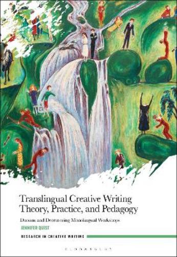 Translingual Creative Writing Theory, Practice, and Pedagogy