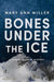 Bones Under the Ice