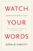 Watch Your Words