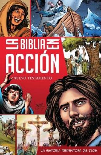 La Biblia en accion Nuevo Testamento
