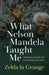 What Nelson Mandela Taught Me