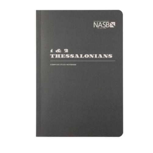 NASB Scripture Study Notebook: 1 & 2 Thessalonians