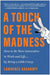A Touch of the Madness