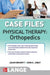 Case Files: Physical Therapy: Orthopedics, Second Edition