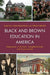Black and Brown Education in America
