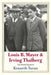 Louis B. Mayer and Irving Thalberg