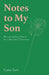 Notes to My Son