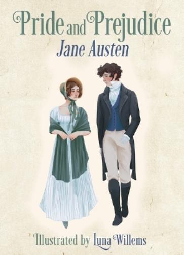 Pride and Prejudice: Illustrated by Luna Willems (Arcturus Illustrated Classics
