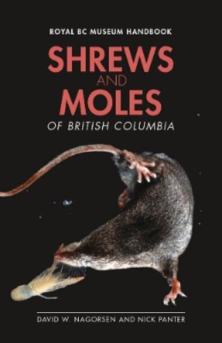 Shrews and Moles of British Columbia (Royal BC Museum Handbook