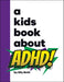 A Kids Book About ADHD