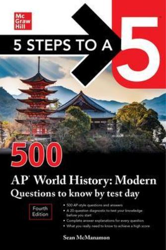 5 Steps to a 5: 500 AP World History: Modern Questions to Know by Test Day, Fourth Edition (500 AP Questions to Know by Test Day