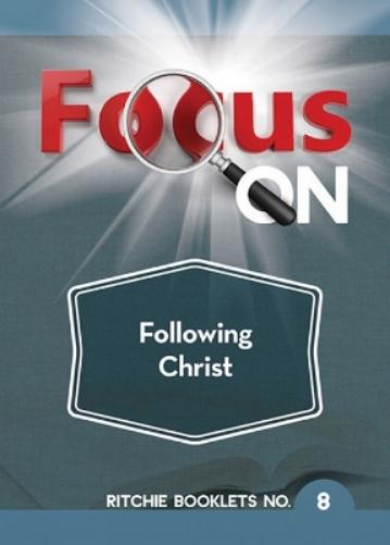 Focus on Following Christ