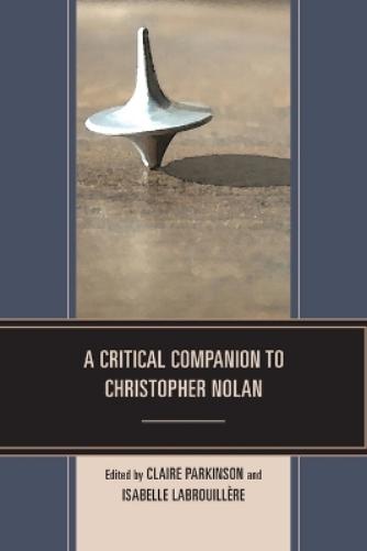 A Critical Companion to Christopher Nolan