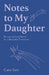 Notes to My Daughter