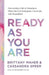 Ready As You Are