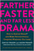 Farther, Faster, and Far Less Drama