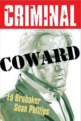 Criminal Volume 1: Coward (New Edition) (CRIMINAL TP (NEW EDITION