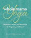 Whole Mama Yoga