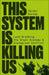 This System is Killing Us