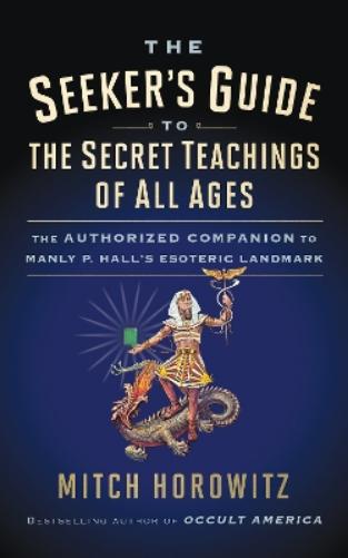 The Seeker's Guide to The Secret Teachings of All Ages