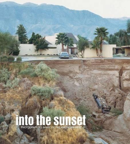 Into the Sunset:Photography's Image of the American West