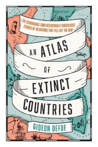 An Atlas of Extinct Countries