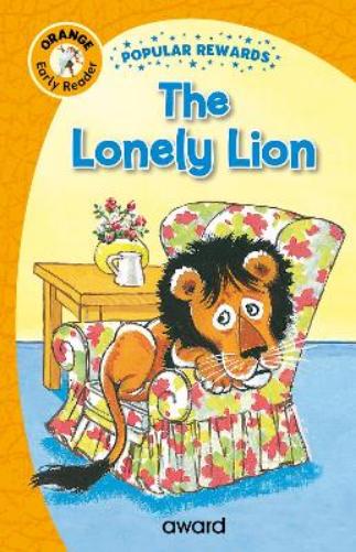 The Lonely Lion (Popular Rewards Early Readers - Orange
