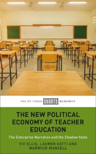 The New Political Economy of Teacher Education