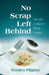 No Scrap Left Behind